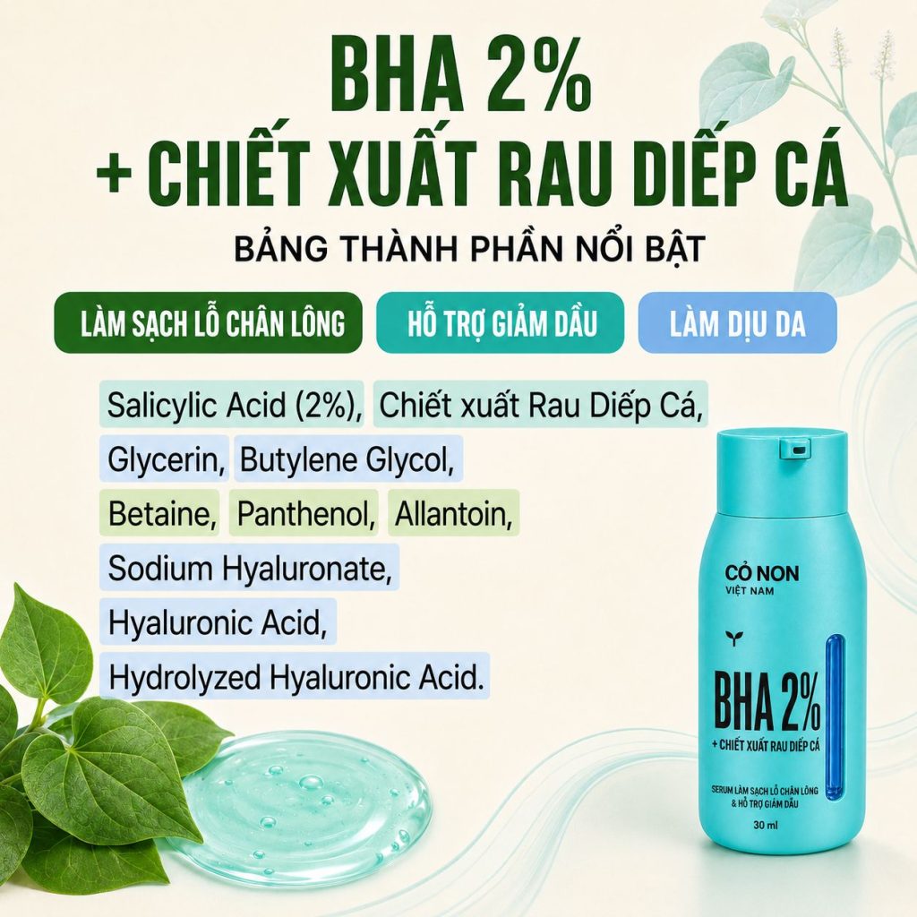 Serum BHA 2% và Chiết Xuất Rau Diếp Cá Cỏ Non Việt Nam 2